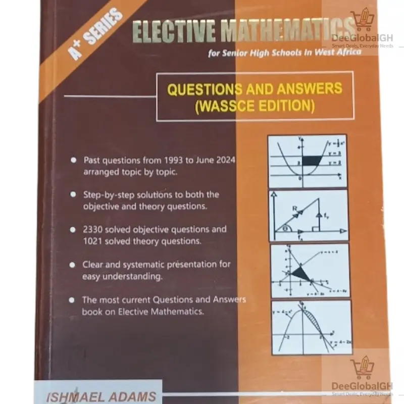 A+ Series Elective Mathematics Questions and Answers (SHS WASSCE Edition)